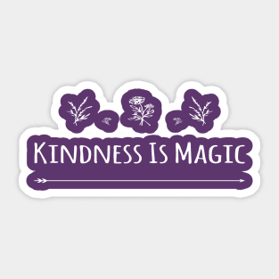 KINDNESS IS MAGIC Sticker